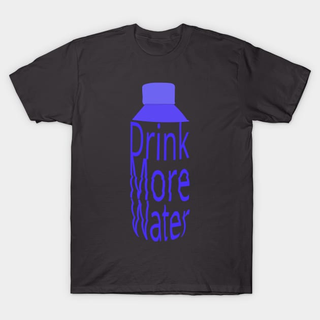 drink more water T-Shirt by saber fahid 